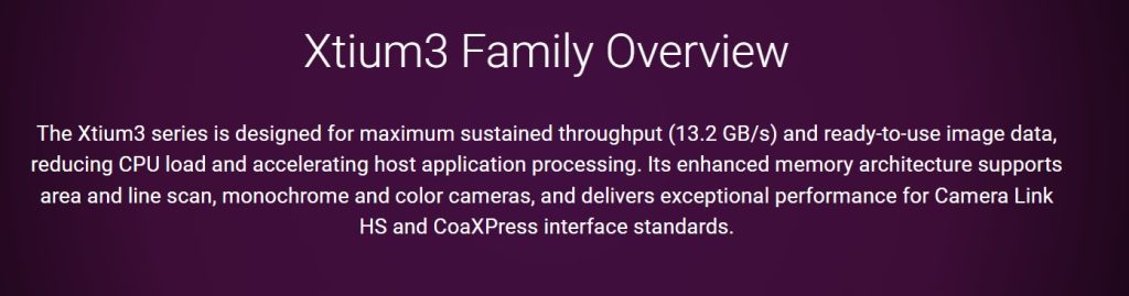 XTIUM3 - CLHS PX8 is the first member of the XTIUM3 family, continuing Teledyne DALSA's commitment to high-performance frame grabber innovation